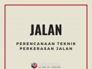 Perencanaan Teknik Perkerasan Jalan