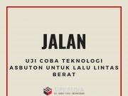 Uji Coba Teknologi Asbuton Untuk Lalu Lintas Berat