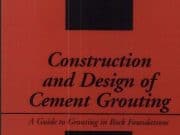 Construction and Design of Cement Grouting – A Guide to Grouting in Rock Foundations