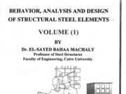 BEHAVIOR, ANALYSIS AND DESIGN OF STEELWORK CONNECTIONS VOLUME 1 By Dr Sayed Bahaa Machaly