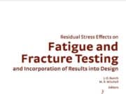 Residual Stress Effects on Fatigue and Fracture Testing and Incorporation of Results into Design