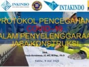 WEBINAR INTAKINDO “PROTOKOL PENCEGAHAN COVID–19 DALAM PENYELENGGARAAN JASA KONSTRUKSI “