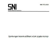 SNI 7972:2020 Sambungan Terprakualifikasi untuk Rangka Momen Khusus dan Menengah Baja Pada Aplikasi Seismik