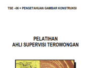 PELATIHAN AHLI SUPERVISI TEROWONGAN_PENGETAHUAN GAMBAR KONSTRUKSI