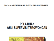 PELATIHAN AHLI SUPERVISI TEROWONGAN_PENGENALAN SURVAI DAN INVESTIGASI