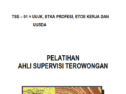 PELATIHAN AHLI SUPERVISI TEROWONGAN_UUJK, ETKA PROFESI, ETOS KERJA DAN UUSDA