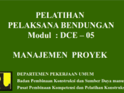 PELATIHAN PELAKSANAAN BENDUNGAN_MANAJEMEN PROYEK