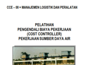 PELATIHAN PENGENDALIAN BIAYA PEKERJAAN SUMBER DAYA AIR_MANAJEMEN LOGISTIK DAN PERALATAN