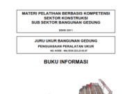 MATERI PELATIHAN BERBASIS KOMPETENSI SEKTOR KONSTRUKSI SUB SEKTOR BAGUNAN GEDUNG_JURU UKUR BANGUNAN GEDUNG_Penguasaan Peralatan Ukur