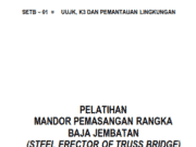 PELATIHAN MANDOR PEMASANGAN RANGKA BAJA JEMBATAN_UUJK, K3 DAN PEMANTAUAN LINGKUNGAN