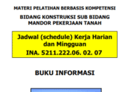 MATERI PELATIHAN BERBASIS KOMPETENSI BIDANG KONSTRUKSI SUB BIDANG MANDOR PEKERJAAN TANAH_Jadwal (schedule)Kerja Harian dan Mingguan