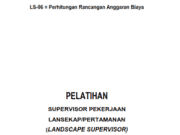 PELATIHAN SUPERVISOR PEKERJAAN LANSEKAP DAN PERTAMANAN (LANDSCAPE SUPERVISOR)_ Perhitungan Rancangan Anggaran Biaya