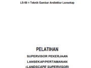 PELATIHAN SUPERVISOR PEKERJAAN LANSEKAP DAN PERTAMANAN (LANDSCAPE SUPERVISOR)_ Teknik Gambar Arsitektur Lansekap