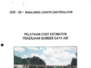 PELATIHAN COST ESTIMATOR PEKERJAAN SUMBER DAYA AIR (MANAJEMEN LOGISTIK DAN PERALATAN)