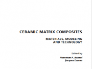 CERAMIC MATRIX COMPOSITES MATERIALS, MODELING AND TECHNOLOGY