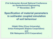 21st Indonesian Annual National Conference on Geotechnical Engineering 7 th November, 2017 ” Specification of material parameters in soil/water coupled simulation of soil behaviour”