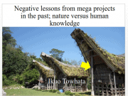 Negative lessons from mega projects in the past; nature versus human knowledge