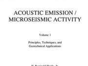 Acoustic Emission – Microseismic Activity Principles, Techniques and Geotechnical Applications