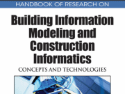 Handbook of Research on Building Information Modeling and Construction Informatics: Concepts and Technologies