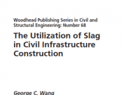 The Utilization of Slag in Civil Infrastructure Construction
