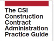 The CSI Construction Contract Administration Practice Guide
