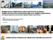 MEMBANGUN KOMPETENSI SDM KONSTRUKSI NASIONALSAMPAI KE PELOSOK NUSANTARAMELALUI SIBIMA KONSTRUKSI(SISTEM INFORMASI BELAJAR INTENSIF MANDIRI BIDANG KONSTRUKSI)