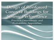 Design of Reinforced Concrete Buildings for Seismic Performance_Practical Deterministic and Probabilistic Approaches