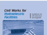 CIVIL WORKS FOR HYDROELECTRIC FACILITIES Guidelines for Life Extension and Upgrade