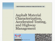 ASPHALT MATERIAL CHARACTERIZATION, ACCELERATED TESTING, AND CONSTRUCTION MANAGEMENT