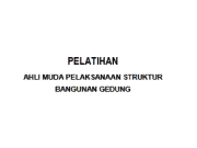Modul Pelatihan Tenaga Ahli Belum Berbasis Kompetensi Cipta Karya _Ahli Muda Pelaksana Struktur Bangunan Gedung