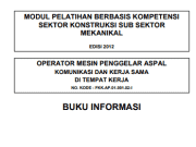 Modul Pelatihan Tenaga Terampil Berbasis Kompetensi _Umum dan Peralatan_Operator Mesin Penggelar Aspal