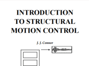 INTRODUCTION TO STRUCTURAL MOTION CONTROL