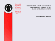Seismic Isolation and Energy Dissapation – Theorical Basis and Applications