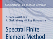 Spectral Finite Element Method – Wave Propagation, Diagnostics and Control in Anisotropic and Inhomogeneous Structures