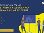 BIMTEK STANDAR KELENGKAPAN GAMBAR ARSITEKTUR