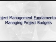 Project Management Fundamentals Managing Project Budgets