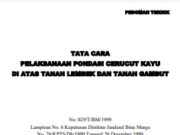 TATA CARA PELAKSANAAN PONDASI CERUCUT KAYU DI ATAS TANAH LEMBEK DAN TANAH GAMBUT