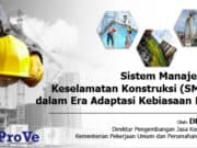 Sistem Manajemen Keselamatan Konstruksi (SMKK) dalam Era Adaptasi Kebiasaan Baru