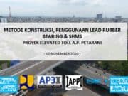 METODE KONSTRUKSI, PENGGUNAAN LEAD RUBBER BEARING & SHMS PROYEK ELEVATED TOLL A.P. PETARANI