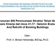 Penyusunan SNI Perencanaan Struktur Tahan Gempa Berbasis Kinerja dari Asce 41-17 : Seismic Evaluation And Retrofit of Existing Buildings