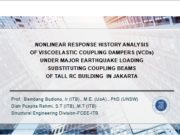 NONLINEAR RESPONSE HISTORY ANALYSIS OF VISCOELASTIC COUPLING DAMPERS (VCDs) UNDER MAJOR EARTHQUAKE LOADING SUBSTITUTING COUPLING BEAMS OF TALL RC BUILDING IN JAKARTA