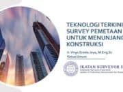 TEKNOLOGI TERKINI SURVEY PEMETAAN UNTUK MENUNJANG JASA KONSTRUKSI