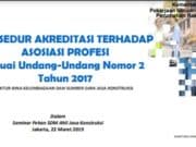 PROSEDUR AKREDITASI TERHADAP ASOSIASI PROFESI Sesuai Undang-Undang Nomor 2 Tahun 2017