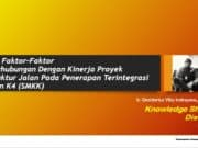 Evaluasi Faktor-Faktor Yang Berhubungan Dengan Kinerja Proyek Infrastruktur Jalan Pada Penerapan Terintegrasi SMK3 dan K4 (SMKK)