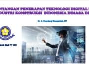 TANTANGAN PENERAPAN TEKNOLOGI DIGITAL PADA INDUSTRI KONSTRUKSI INDONESIA DIMASA DEPAN