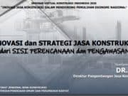 INOVASI dan STRATEGI JASA KONSTRUKSI dari SISI PERENCANAAN dan PENGAWASAN