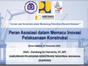 Peran Asosiasi dalam Memacu Inovasi Pelaksanaan Konstruksi