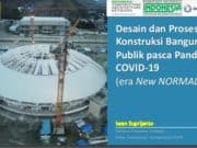Desain dan Proses Konstruksi Bangunan Publik pasca Pandemi COVID-19(era New NORMAL)