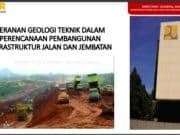 PERANAN GEOLOGI TEKNIK DALAM PERENCANAAN PEMBANGUNAN INFRASTRUKTUR JALAN DAN JEMBATAN