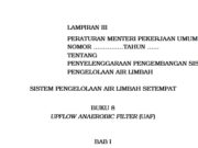LAMPIRAN III PERATURAN MENTERI PEKERJAAN UMUM TENTANG PENYELENGGARAAN PENGEMBANGAN SISTEM PENGELOLAAN AIR LIMBAH SISTEM PENGELOLAAN AIR LIMBAH SETEMPAT_BUKU 8 UPFLOW ANAEROBIC FILTER (UAF)